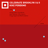 CELEBRATE BROOKLYN I&#38;II.  Kike Perdomo